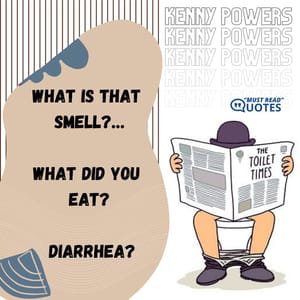 What is that smell?…What did you eat? Diarrhea?