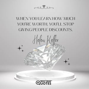 When you learn how much you’re worth, you’ll stop giving people discounts.