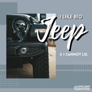 I like BIG Jeeps & I cannot lie.