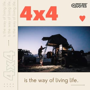 4X4 is the way of living life.
