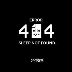 Error 404 sleep not found.