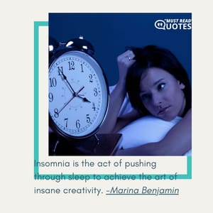 Insomnia is the act of pushing through sleep to achieve the art of insane creativity.