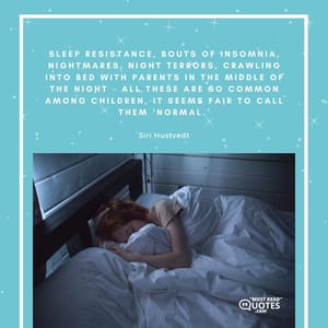 Sleep resistance, bouts of insomnia, nightmares, night terrors, crawling into bed with parents in the middle of the night – all these are so common among children, it seems fair to call them ‘normal.’
