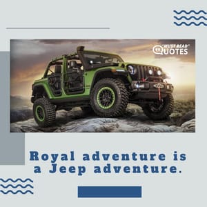 Royal adventure is a Jeep adventure.