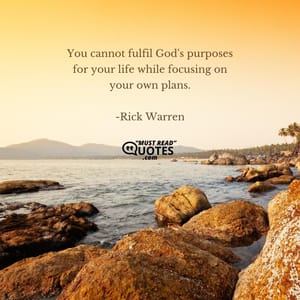 You cannot fulfil God's purposes for your life while focusing on your own plans.