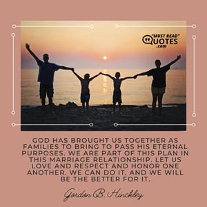 God has brought us together as families to bring to pass His eternal purposes. We are part of this plan in this marriage relationship. Let us love and respect and honor one another. We can do it, and we will be the better for it.