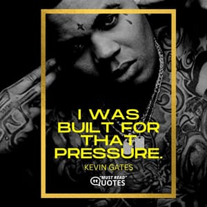 I was built for that pressure.