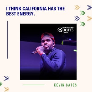 I think California has the best energy.