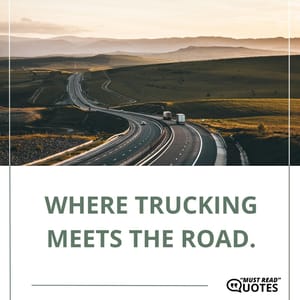 Where trucking meets the road.