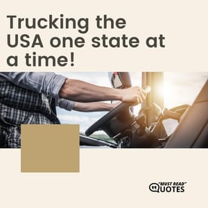 Trucking the USA one state at a time!