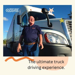 The ultimate truck driving experience.
