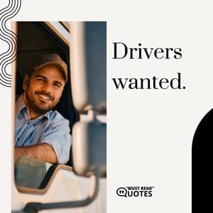 Drivers wanted.