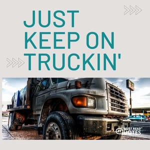 Just keep on truckin’.