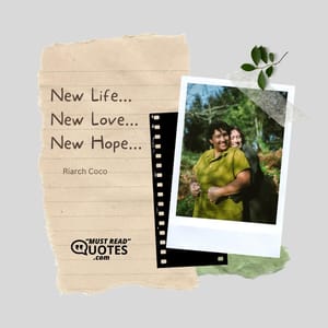 New Life… New Love… New Hope…