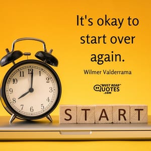 It's okay to start over again.